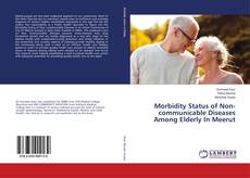 Buchcover von Morbidity Status of Non-communicable Diseases Among Elderly In Meerut