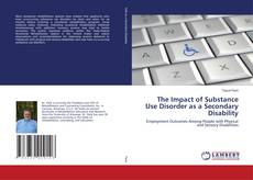 Copertina di The Impact of Substance Use Disorder as a Secondary Disability