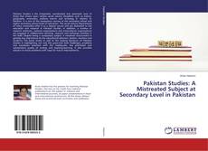 Buchcover von Pakistan Studies: A Mistreated Subject at Secondary Level in Pakistan