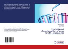 Buchcover von Synthesis and characterization of some novel benzothiazoles