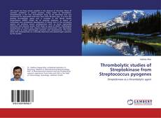 Buchcover von Thrombolytic studies of Streptokinase from Streptococcus pyogenes