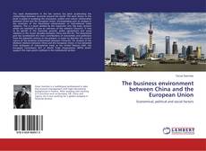 Copertina di The business environment between China and the European Union