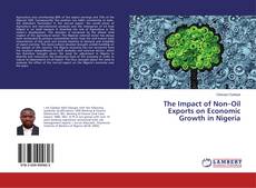 Copertina di The Impact of Non–Oil Exports on Economic Growth in Nigeria