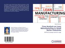 Buchcover von Case Analysis on Lean Manufacturing in Small Sector Industries