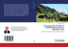 Copertina di Ethnographic Profile of Galesh Community in Northern Iran