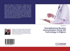 Copertina di Strengthening Routine Immunization Using IVR Technology in Nigeria