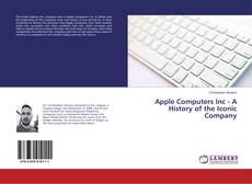 Copertina di Apple Computers Inc - A History of the Iconic Company