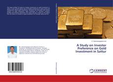Buchcover von A Study on Investor Preference on Gold Investment in Sattur