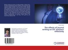 Copertina di The effects of journal writing on EFL teachers' reflectivity