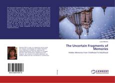 Buchcover von The Uncertain Fragments of Memories
