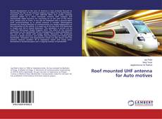 Buchcover von Roof mounted UHF antenna for Auto motives
