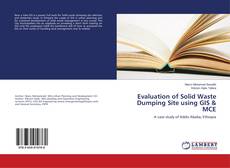Copertina di Evaluation of Solid Waste Dumping Site using GIS & MCE