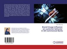 Copertina di Brand Image influence on customer behavior in UK Commercial Banks