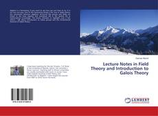 Buchcover von Lecture Notes in Field Theory and Introduction to Galois Theory