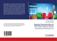 Copertina di Physical Characteristics of (PVP-PEG) Polymer Blends