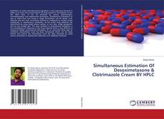 Buchcover von Simultaneous Estimation Of Desoximetasone & Clotrimazole Cream BY HPLC