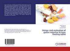 Copertina di Design and evaluation of gastro retentive bi-layer floating tablet