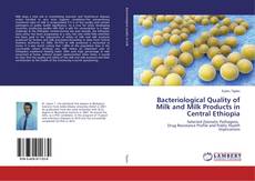 Buchcover von Bacteriological Quality of Milk and Milk Products in Central Ethiopia