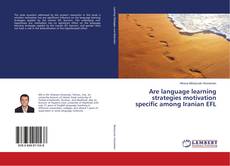 Buchcover von Are language learning strategies motivation specific among Iranian EFL