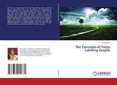 Buchcover von The Concepts of Fuzzy Labeling Graphs