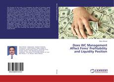 Buchcover von Does WC Management Affect Firms' Profitability and Liquidity Position