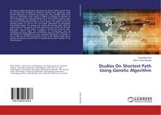 Portada del libro de Studies On Shortest Path Using Genetic Algorithm