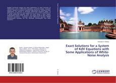 Copertina di Exact Solutions for a System of KdV Equations with Some Applications of White-Noise Analysis