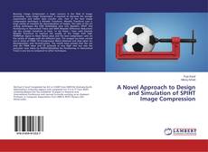 Buchcover von A Novel Approach to Design and Simulation of SPIHT Image Compression
