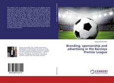 Buchcover von Branding, sponsorship and advertising in the Barclays Premier League