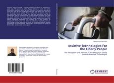 Portada del libro de Assistive Technologies For The Elderly People