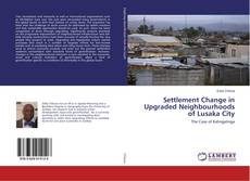Buchcover von Settlement Change in Upgraded Neighbourhoods of Lusaka City