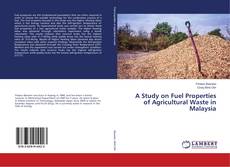 Copertina di A Study on Fuel Properties of Agricultural Waste in Malaysia