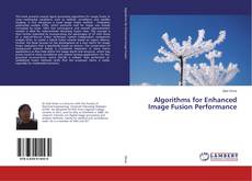 Copertina di Algorithms for Enhanced Image Fusion Performance