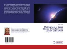 Buchcover von Making Larger Space Station Ships for Solar System Exploration