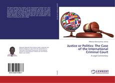 Buchcover von Justice or Politics: The Case of the International Criminal Court