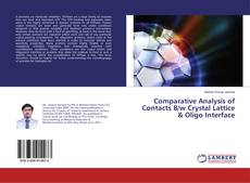 Copertina di Comparative Analysis of Contacts Between Crystal Lattice & Oligo Interface