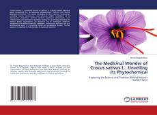 Portada del libro de The Medicinal Wonder of Crocus sativus L.: Unveiling Its Phytochemical