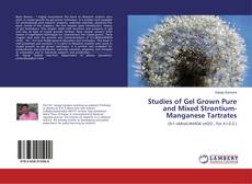 Buchcover von Studies of Gel Grown Pure and Mixed Strontium-Manganese Tartrates
