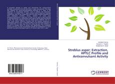 Buchcover von Streblus asper: Extraction, HPTLC Profile and Anticonvulsant Activity