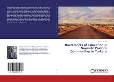 Buchcover von Road Blocks of Education in Nomadic Pastoral Communities in Turkana