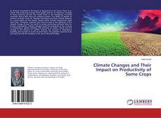 Copertina di Climate Changes and Their Impact on Productivity of Some Crops