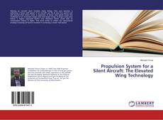 Copertina di Propulsion System for a Silent Aircraft: The Elevated Wing Technology