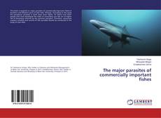 Buchcover von The major parasites of commercially important fishes