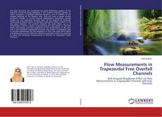 Bookcover of Flow Measurements in Trapezoidal Free Overfall Channels