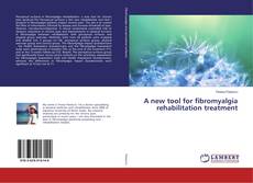 Buchcover von A new tool for fibromyalgia rehabilitation treatment