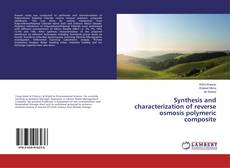 Buchcover von Synthesis and characterization of reverse osmosis polymeric composite