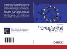 Buchcover von The Economic Perspective of EU's Association with the South Caucasus
