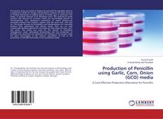 Copertina di Production of Penicillin using Garlic, Corn, Onion (GCO) media