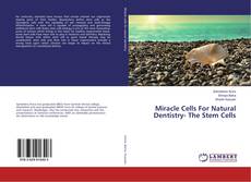 Buchcover von Miracle Cells For Natural Dentistry- The Stem Cells