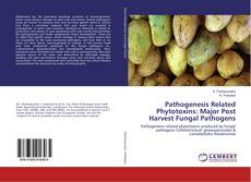 Buchcover von Pathogenesis Related Phytotoxins: Major Post Harvest Fungal Pathogens